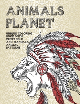 Paperback Animals Planet - Unique Coloring Book with Zentangle and Mandala Animal Patterns Book