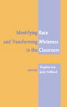 Paperback Identifying Race and Transforming Whiteness in the Classroom: Fourth Printing Book