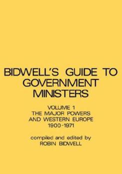 Hardcover Guide to Government Ministers: The Major Powers and Western Europe 1900-1071 Book