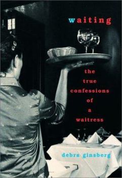 Hardcover Waiting: The True Confessions of a Waitress Book