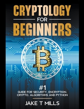 Paperback Cryptology for Beginners #1 Guide for Security, Encryption, Crypto, Algorithms and Python Book