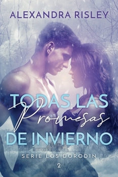 Todas las promesas de invierno (Los Dorodin) - Book #2 of the Los Dorodin