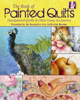 Hardcover The Book of Painted Quilts: Handpainted Quilts & Other Home Accessories Book