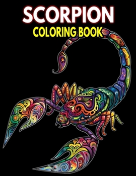 Scorpion Coloring Book: For Adults Stress Relief & Fun Coloring