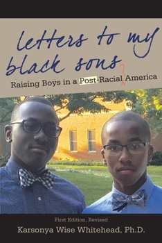 Paperback Letters to My Black Sons: Raising Boys in a Post-Racial America Book