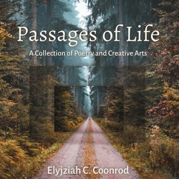 Paperback Passages of Life: A Collection of Poetry and Creative Arts Book