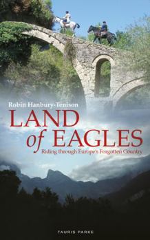 Paperback Land of Eagles: Riding Through Europe's Forgotten Country Book