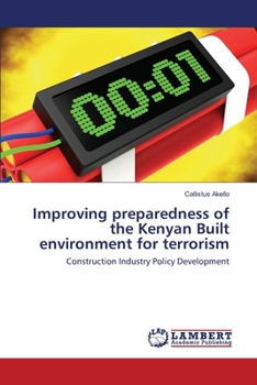 Paperback Improving preparedness of the Kenyan Built environment for terrorism Book