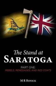 Paperback The Stand at Saratoga (Part One): Rebels, Renegades, and Red Coats Book