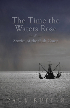 Paperback The Time the Waters Rose: And Stories of the Gulf Coast Book