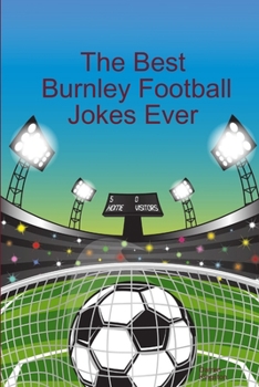 Paperback The Best Burnley Football Jokes Ever Book
