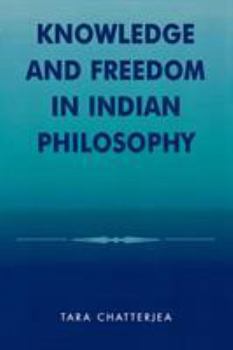 Paperback Knowledge and Freedom in Indian Philosophy Book