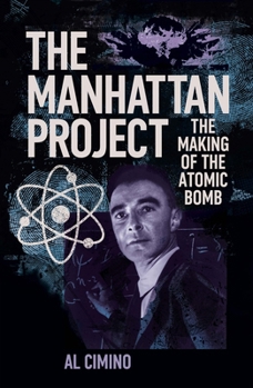 Paperback The Manhattan Project: The Making of the Atomic Bomb Book