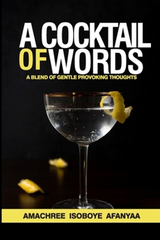 Paperback A Cocktail of Words: A Blend of Gentle Provoking Thoughts Book