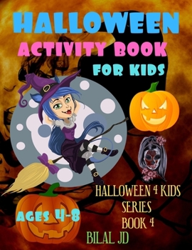 Halloween Activity Book For Kids ages 4-8: Happy Halloween Coloring & Activity book for Kids,Toddlers and Preschool, Boys, Girls, A Fun Workbook for ... the difference and More! (HALLOWEEN 4 KIDS)