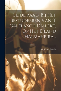 Paperback Leiddraad, Bij Het Bestudeeren Van 't Galela'sch Dialekt, Op Het Eiland Halmaheira... [Dutch] Book