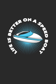 Life is better on a speed boat: 6x9 Speedboat | lined | ruled paper | notebook | notes