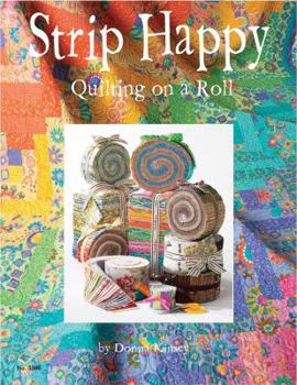 Paperback Strip Happy: Quilting on a Roll Book