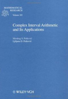 Hardcover Complex Interval Arithmetic and Its Applications Book