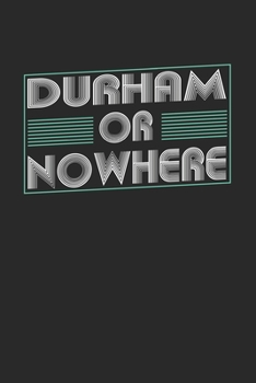 Paperback Durham or nowhere: 6x9 - notebook - dot grid - city of birth Book