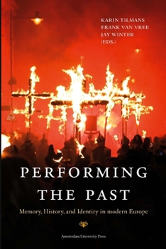 Paperback Performing the Past: Memory, History, and Identity in Modern Europe Book