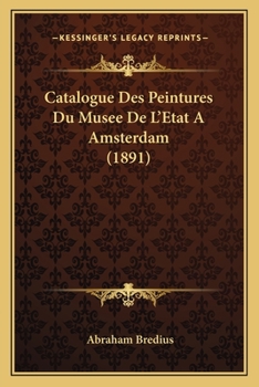 Paperback Catalogue Des Peintures Du Musee De L'Etat A Amsterdam (1891) [French] Book