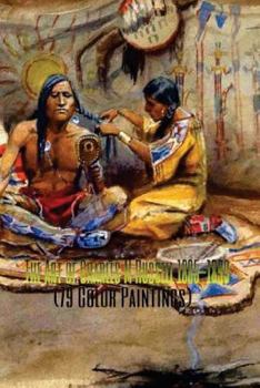 Paperback The Art of Charles M Russell 1885-1899 (79 Color Paintings): (The Amazing World of Art, Old West/Native American) Book