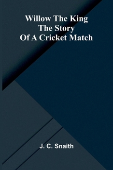 Willow the king: The story of a cricket match