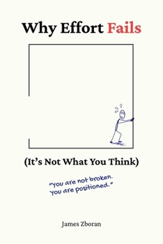 Paperback Why Effort Fails: (It's Not What You Think) Book