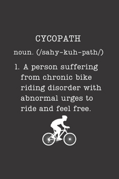 Paperback Cycopath: Cycling Gifts - Small Lined Journal or Notebook (Card Alternative) (Definition, Humor) Book