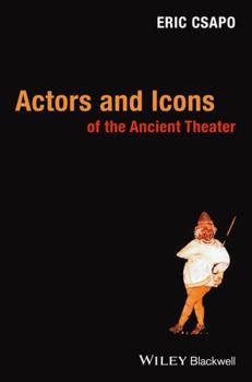 Paperback Actors and Icons of the Ancient Theater Book