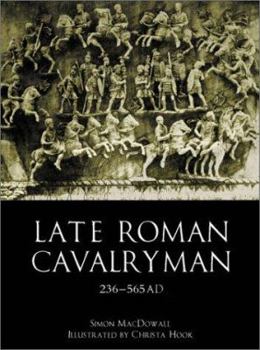 Paperback Late Roman Cavalryman 236-565 AD Book