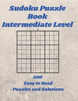 Paperback SUDOKU Puzzle Book: Intermediate Level, 200 Easy to Read Puzzles and Solutions, 8.5" X 11 Book