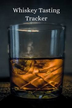 Paperback Whiskey Tasting Tracker: The only journal to use when you want to be serious about whiskey tastings, perfect for all styles, Tennessee, scotch, Book