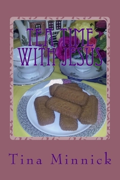 Paperback Tea Time With Jesus: Healing and Rejoicing Through Poetry Book
