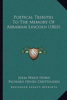 Paperback Poetical Tributes to the Memory of Abraham Lincoln (1865) Book