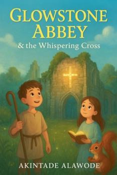 Glowstone Abbey & the Whispering Cross