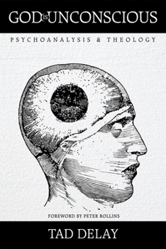 Hardcover God Is Unconscious: Psychoanalysis and Theology Book