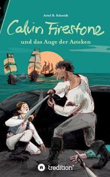Paperback Calvin Firestone Und Das Auge Der Azteken [German] Book