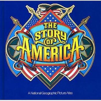Hardcover The Story of America: A National Geographic Picture Atlas Book