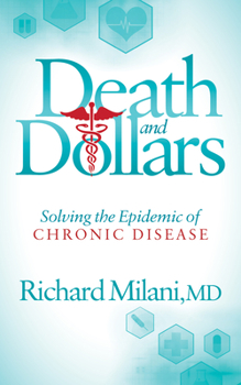 Paperback Death and Dollars: Solving the Epidemic of Chronic Disease Book