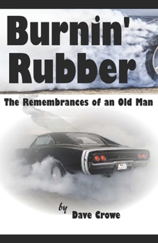 Paperback Burnin' Rubber: The Rememberances of an Old Man Book