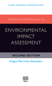 Hardcover Advanced Introduction to Environmental Impact Assessment (Elgar Advanced Introductions series) Book