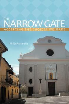 Paperback The Narrow Gate: Accepting the Choices We Make Book