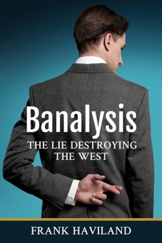 Paperback Banalysis: The Lie Destroying The West Book