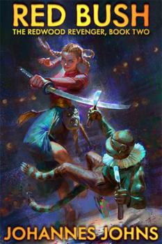 Red Bush: The Redwood Revenger, Book Two - Book #2 of the Redwood Revenger