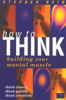 Paperback How to Think: Building Your Mental Muscle Book