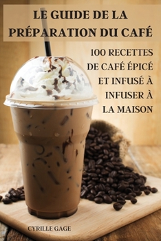 Paperback Le Guide de la Préparation Du Café [French] Book