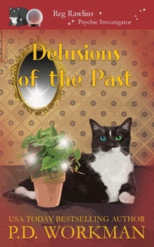 Delusions of the Past - Book #6 of the Reg Rawlins, Psychic Investigator