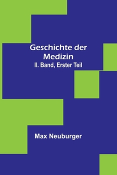 Paperback Geschichte der Medizin. II. Band, Erster Teil [German] Book